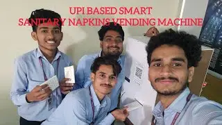 UPI Based smart sanitary napkins vending machine | Major project | GNDEC Bidar batch 22-26|ECE dept.