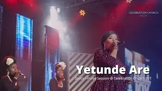 Yetunde Are leads Special Praise Session @CelebrationChurchClassics