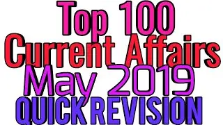 Top 100 Current affairs/May 2019/Quick revision/Bank/Ssc/Apsc/DEE/TET/RAILWAY 2019