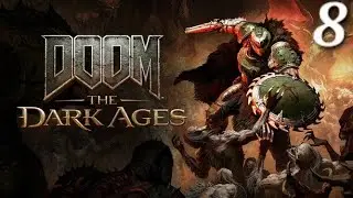 DOOM: The Dark Ages - Let's Play Part 8: Siege Part 2