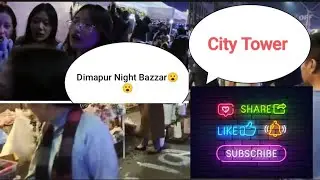 Night Bazzar at Dimapur Nagaland City Tower  😮😮😮