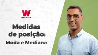 Medidas de posição: Moda e Mediana | Descomplicando Raciocínio Lógico e Matemática com Waguinho.