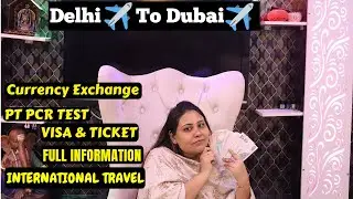 Delhi to Dubai Full Process | Dubai Travel Requirements | Covid Guidelines | RT-PCR Required? | 2022