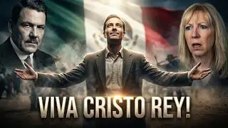 &iexcl;Viva Cristo Rey! An Anti-Catholic Freemason President, the Catholic Church, and the Cristeros