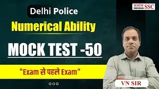 🧮 Delhi Police Math Mock Test 2025 | Practice Set 50 🔥 Full Syllabus Questions | V.N Sir 🎯