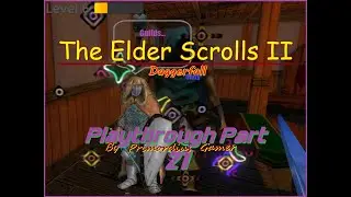 The Elder Scrolls: Daggerfall (1996) - Unity (2022) Playthrough Part 21
