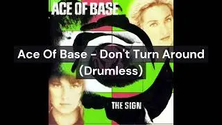 Ace Of Base - Don't Turn Around (Drumless)