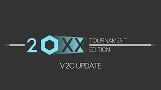 20XX Tournament Edition - v.2c Trailer