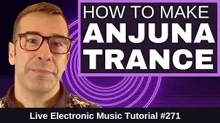 How to make trance Like Anjunabeats +Ableton, Logic Templates | Live Electronic Music Tutorial #271