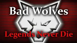 Bad Wolves &ndash; Legends Never Die &ndash;  Animated - Lyric Video