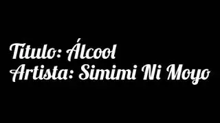 &Agrave;lcool - Simimi Ni Moyo