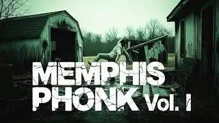 MEMPHIS PHONK Vol.1 † No One Waits Here † #phonk