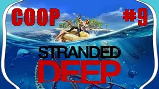 Stranded deep : S&eacute;rie COOP &eacute;pisode 9 : Proche de la mort !