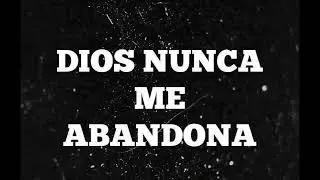 Dios nunca me abandonó (Conjunto de Tucumán)