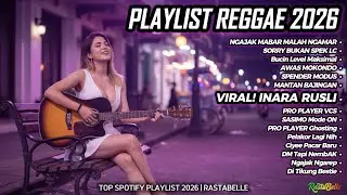 Top Hits Spotify Indonesia 2026🎧 Full Playlist Lagu Viral Cover Reggae SKA Terbaru | RastaBelle #121