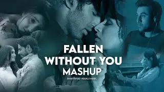 Fallen Without You - Emotional Love Mashup 2025 | Shah Fahad