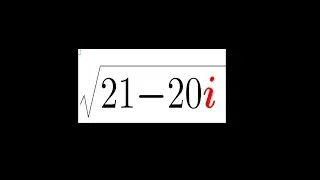 Как найти квадратный корень комплексного числа | sqrt(21-20i)