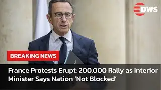France Protests Erupt: 200,000 Rally as Interior Minister Says Nation &lsquo;Not Blocked&rsquo; | AC15