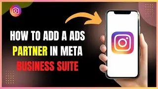 How to Add a Ads Partner in Meta Business Suite