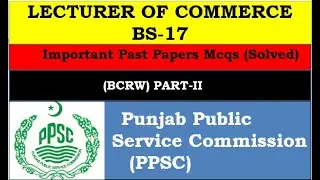 PPSC Lecturer Commerce | Business Communication & Report Writing | Solved MCQs & Past Papers Part-II