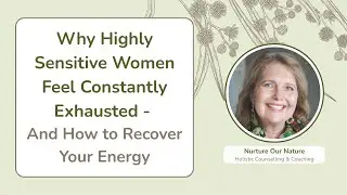 Why Highly Sensitive Women Feel Constantly Exhausted - And How to Recover Your Energy