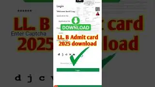 LL.B Admission Entrance Exam Admit Card 2025 Download LLB Admit card download abhi abhi jari admit