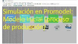 SIMULACI&Oacute;N EN PROMODEL EJERCICIO B&Aacute;SICO 1SISTEMA DE PRODUCCI&Oacute;N