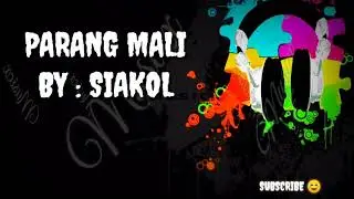 PARANG MALI BY SIAKOL | lyrics