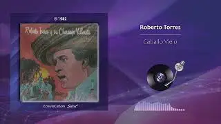 Roberto Torres - Caballo Viejo |[ Salsa ]| 1982