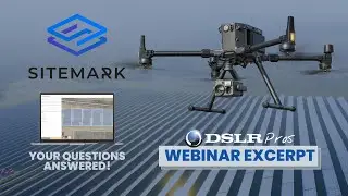 DSLRPros Webinar Excerpt |  Sitemark - Audience Questions Answered