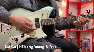 Let Go Hillsong Young & Free Guitar Tutorial/Playthrough