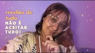 como receber de tudo sem aceitar qualquer coisa?