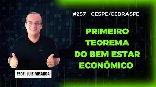 #257 - Primeiro Teorema do Bem Estar Econômico #cespe #cebraspe