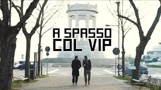 A SPASSO COL VIP | Ware en Valse