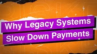 Why legacy systems slow down Payments | Export Edit
