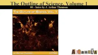 The Outline of Science, Vol 1