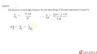 The distance of nth bright fringe to the nth dark fringe in Young's experiment is equal to