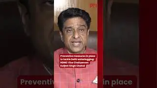 Preventive measures in place to tackle Delhi waterlogging:NDMC Vice Chairperson Kuljeet Singh Chahal