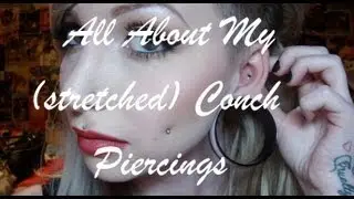 All About My (stretched) Conch Piercings.