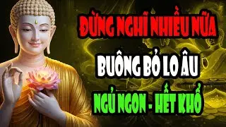 Mất Ngủ Vì Nghĩ Quá Nhiều – Nghe Lời Phật Dạy Để Buông Lo Âu,Tâm An Và Ngủ Ngon Mỗi Đêm