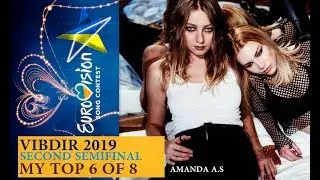 EUROVISION 2019 UKRAINE * Vibdir Second Semifinal My Top 6 of 8