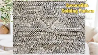 Reversible Knitting Pattern for Scarf, Blankets, Jacket, Sweater