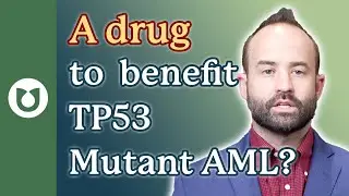 A Drug to Finally Benefit Patients with TP53 Mutant AML? | David Sallman | ASH 2021 #AML