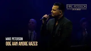 Mike Peterson - Ode Aan André Hazes (Live in Concert 2024)