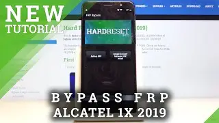 Как разблокировать FRP на ALCATEL 1X 2019 &mdash; обойти проверку Google