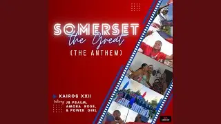 Somerset the Great (the Anthem) (feat. JB Psalm, Amora Rose & Power Girl)