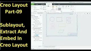 #09 Creo Layout Tutorial- Sub-layout, Extract and Embed In Creo Layout