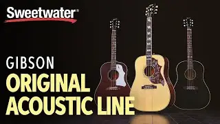 Gibson Acoustic Original Series Overview