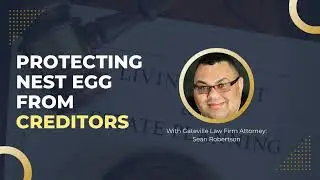 Protecting Your Nest Egg from Creditors | Gateville Law Firm