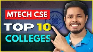 Top 10 colleges in India for MTech CSE